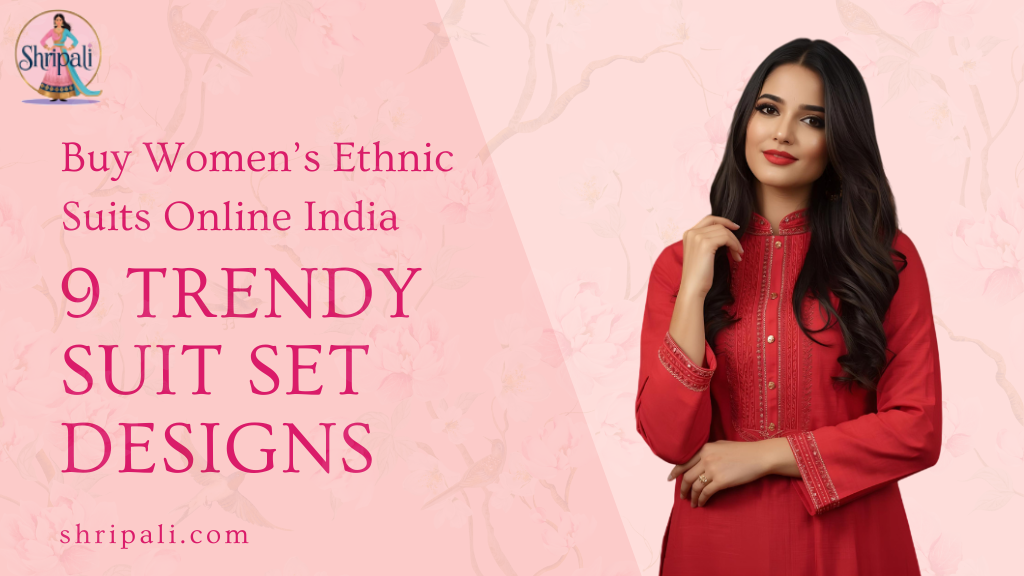 Buy Women’s Ethnic Suits Online India